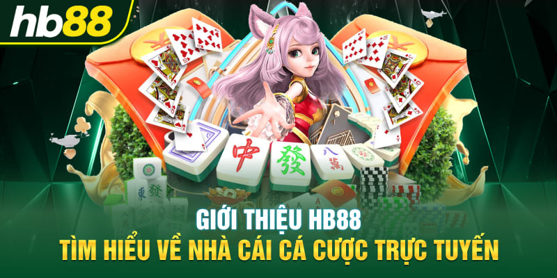 Giới thiệu Hb88 - Tìm hiểu về nhà cái cá cược trực tuyến