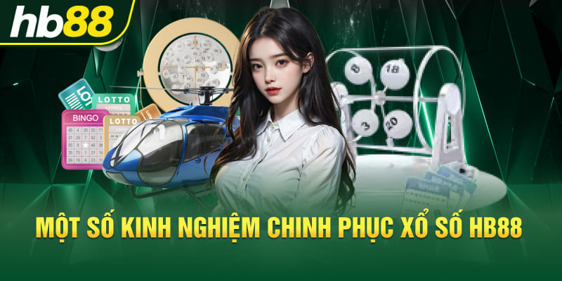 Một số kinh nghiệm chinh phục Xổ số Hb88 Hb88