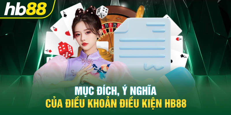 Mục đích, ý nghĩa của điều khoản điều kiện Hb88