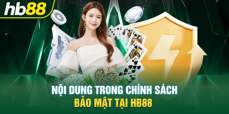 Nội dung trong chính sách bảo mật tại Hb88